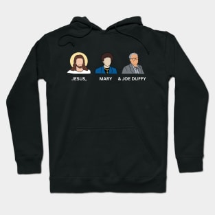 Jesus, Mary and Joe Duffy - Three Wise Elders Hoodie